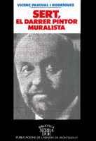 SERT, EL DARRER PINTOR MURALISTA | 9788478267927 | PACUAL I RODRIGUEZ, VICENÇ | Galatea Llibres | Librería online de Reus, Tarragona | Comprar libros en catalán y castellano online