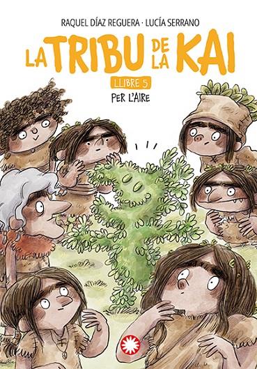 LA TRIBU DE LA KAI 5 PER L'AIRE | 9788410090910 | DÍAZ REGUERA, RAQUEL | Galatea Llibres | Librería online de Reus, Tarragona | Comprar libros en catalán y castellano online