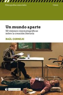 UN MUNDO APARTE. 50 VISIONES CINEMATOGRAFICAS SOBRE LA CREACION LITERARIA | 9788491802136 | CORNEJO, RAUL | Galatea Llibres | Librería online de Reus, Tarragona | Comprar libros en catalán y castellano online