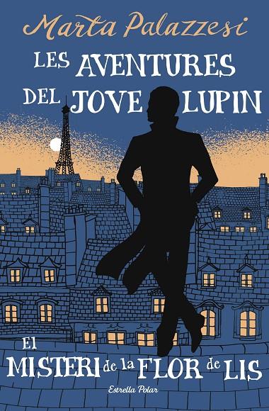 LES AVENTURES DEL JOVE LUPIN 2. EL MISTERI DE LA FLOR DE LIS | 9791387783785 | PALAZZESI, MARTA | Galatea Llibres | Librería online de Reus, Tarragona | Comprar libros en catalán y castellano online