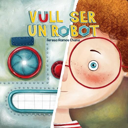 VULL SER UN ROBOT | 9788491459019 | RAMOS CHANO, MARÍA TERESA | Galatea Llibres | Llibreria online de Reus, Tarragona | Comprar llibres en català i castellà online