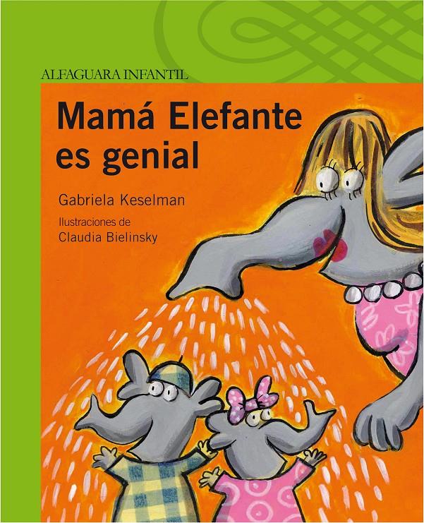 MAMA ELEFANTE ES GENIAL | 9788420469683 | KESELMAN, GABRIELA | Galatea Llibres | Llibreria online de Reus, Tarragona | Comprar llibres en català i castellà online