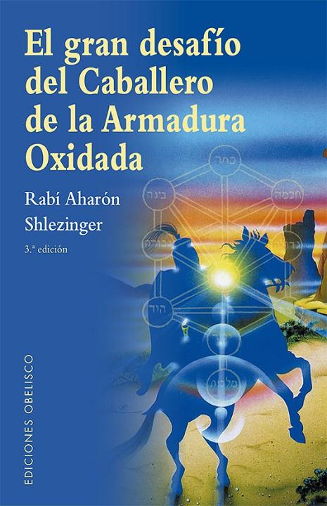 EL GRAN DESAFÍO DEL CABALLERO DE LA ARMADURA OXIDADA | 9788491119890 | SHLEZINGER, AHARÓN DAVID | Galatea Llibres | Librería online de Reus, Tarragona | Comprar libros en catalán y castellano online