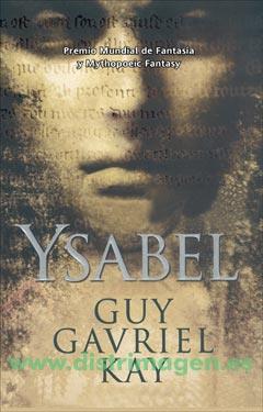 YSABEL | 9788498006322 | GAVRIEL KAY,GUY | Galatea Llibres | Librería online de Reus, Tarragona | Comprar libros en catalán y castellano online