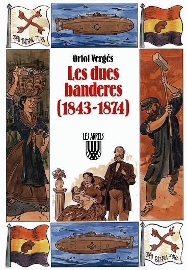 LES DUES BANDERES (1843 1874) | 9788478262755 | VERGÉS I MUNDÓ, ORIOL | Galatea Llibres | Librería online de Reus, Tarragona | Comprar libros en catalán y castellano online