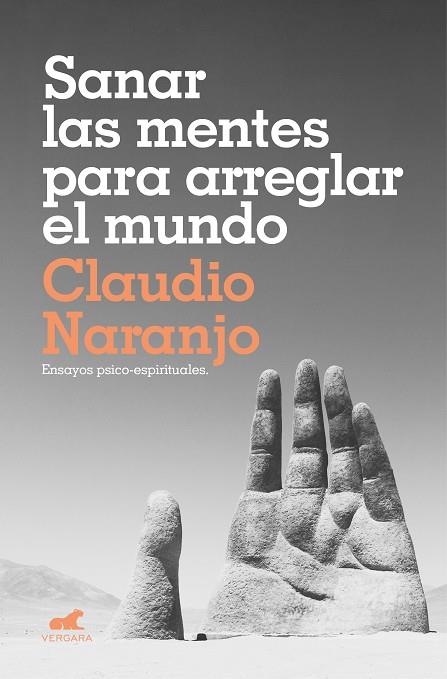 SANAR LAS MENTES PARA ARREGLAR EL MUNDO | 9788417664619 | NARANJO, CLAUDIO | Galatea Llibres | Librería online de Reus, Tarragona | Comprar libros en catalán y castellano online