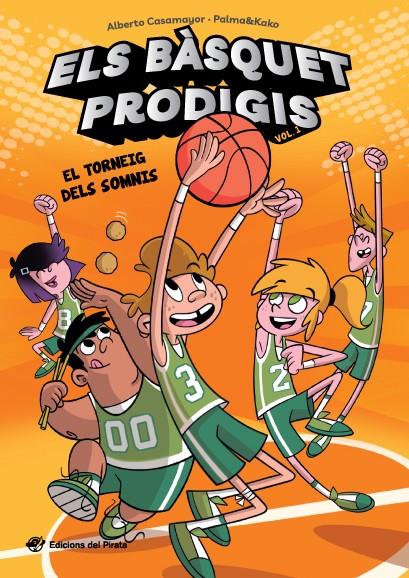 ELS BÀSQUET PRODIGIS - EL TORNEIG DELS SOMNIS | 9788417207090 | CASAMAYOR, ALBERTO | Galatea Llibres | Librería online de Reus, Tarragona | Comprar libros en catalán y castellano online