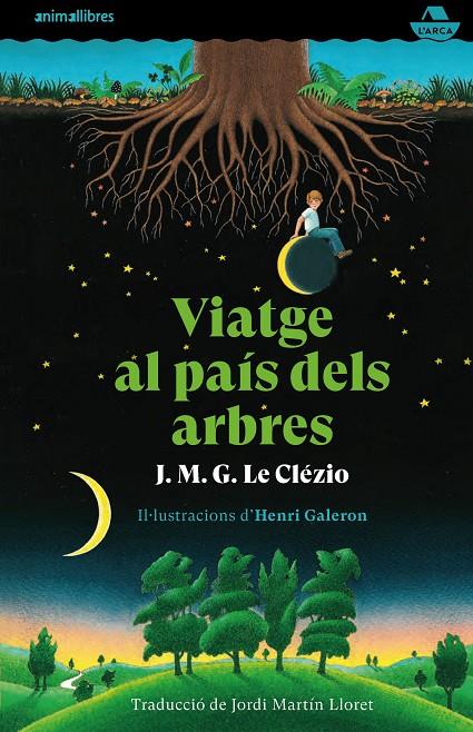 VIATGE AL PAIS DELS ARBRES | 9788417599720 | LE CLEZIO | Galatea Llibres | Librería online de Reus, Tarragona | Comprar libros en catalán y castellano online