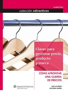 CLAVES PARA GESTIONAR PRECIO, PRODUCTO Y MARCA. COMO AFRONTA | 9788493590208 | BELIO, JOSE LUIS Y ANA SAINZ ANDRES | Galatea Llibres | Librería online de Reus, Tarragona | Comprar libros en catalán y castellano online