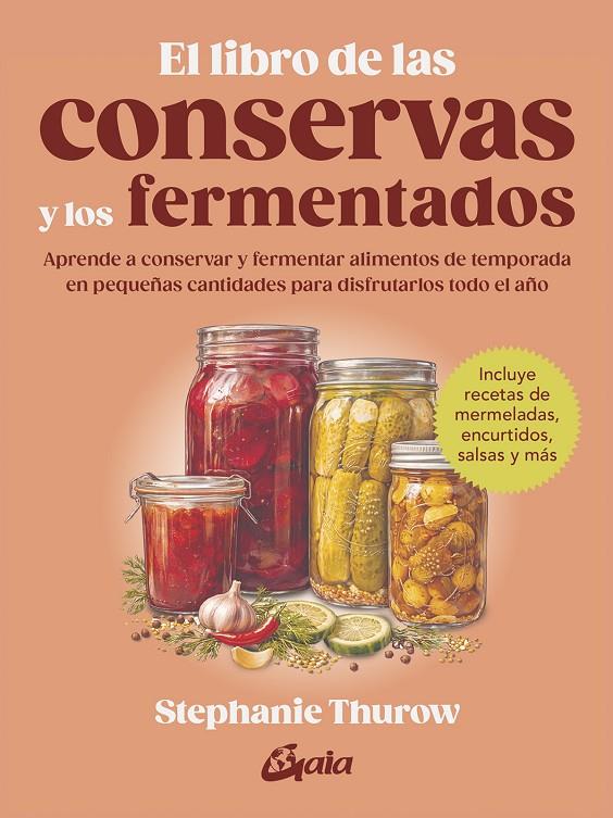 EL LIBRO DE LAS CONSERVAS Y LOS FERMENTADOS | 9788411082310 | THUROW, STEPHANIE | Galatea Llibres | Llibreria online de Reus, Tarragona | Comprar llibres en català i castellà online