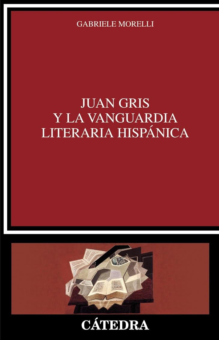 JUAN GRIS Y LA VANGUARDIA LITERARIA HISPÁNICA | 9788437644196 | MORELLI, GABRIELE | Galatea Llibres | Librería online de Reus, Tarragona | Comprar libros en catalán y castellano online