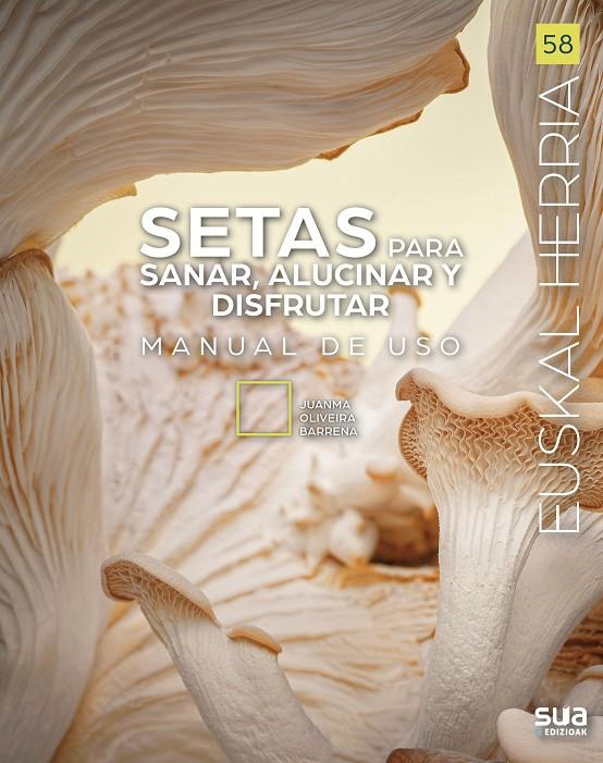 SETAS PARA SANAR, ALUCINAR Y DISFRUTAR - MANUAL DE | 9788482168524 | OLIVEIRA, JUAN MANUEL | Galatea Llibres | Llibreria online de Reus, Tarragona | Comprar llibres en català i castellà online