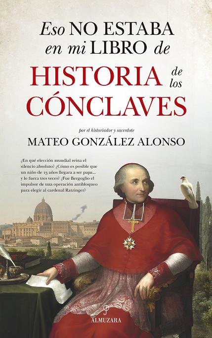 ESO NO ESTABA EN MI LIBRO DE HISTORIA DE LOS CÓNCLAVES | 9788410528567 | GONZÁLEZ ALONSO, MATEO | Galatea Llibres | Llibreria online de Reus, Tarragona | Comprar llibres en català i castellà online