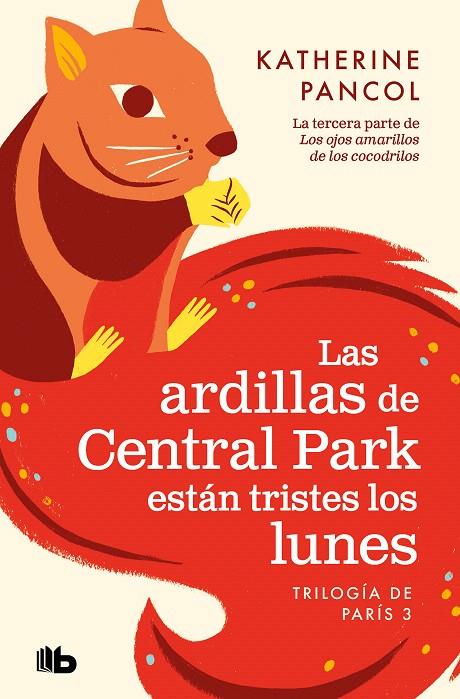 LAS ARDILLAS DE CENTRAL PARK ESTÁN TRISTES LOS LUNES (TRILOGIA DE PARIS 3) | 9788413144658 | PANCOL, KATHERINE | Galatea Llibres | Librería online de Reus, Tarragona | Comprar libros en catalán y castellano online