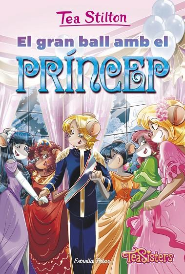EL GRAN BALL AMB EL PRÍNCEP. TEA STILTON | 9788413893501 | Galatea Llibres | Llibreria online de Reus, Tarragona | Comprar llibres en català i castellà online