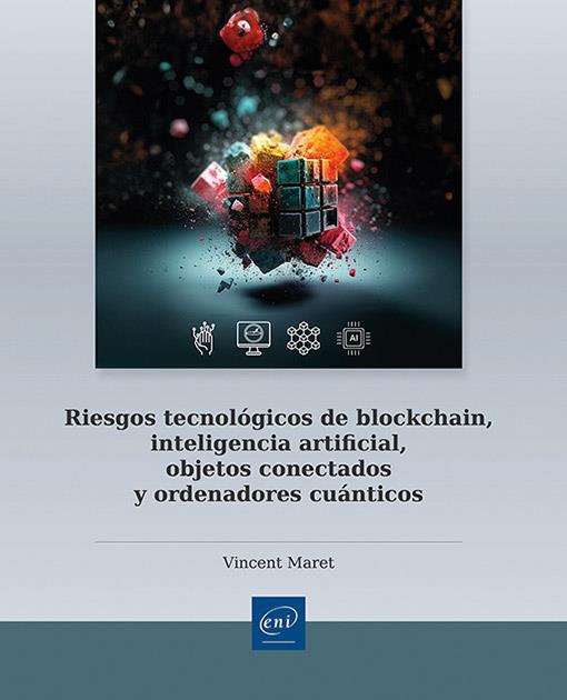 RIESGOS TECNOLOGICOS DE BLOCKCHAIN INTELIGENCIA ARTIFICIAL OBJETOS CONECTADOS | 9782409048982 | VINCENT MARET | Galatea Llibres | Llibreria online de Reus, Tarragona | Comprar llibres en català i castellà online