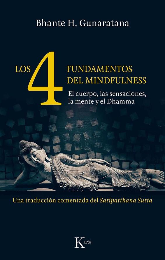 LOS CUATRO FUNDAMENTOS DEL MINDFULNESS | 9788499886466 | GUNARATANA, BHANTE HENEPOLA | Galatea Llibres | Librería online de Reus, Tarragona | Comprar libros en catalán y castellano online