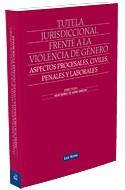TUTELA JURISDICCIONAL FRENTE A LA VIOLENCIA DE GENERO. ASPECTOS PROCESALES, CIVI | 9788498981056 | DE HOYOS SANCHO, MONTSERRAT | Galatea Llibres | Librería online de Reus, Tarragona | Comprar libros en catalán y castellano online