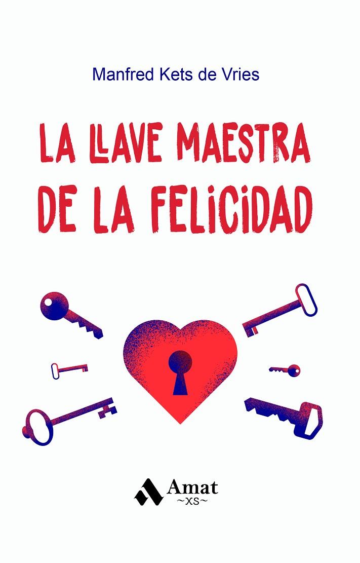 LA LLAVE MAESTRA DE LA FELICIDAD | 9788419341730 | KETS DE VRIES, MANFRED | Galatea Llibres | Llibreria online de Reus, Tarragona | Comprar llibres en català i castellà online