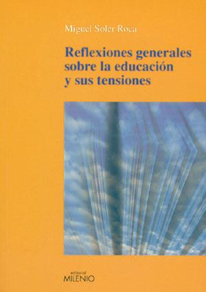 REFLEXIONS SOBRE L'EDUCACIOI LES SEVES TENSIONS | 9788497791243 | SOLER ROCA, MIQUEL | Galatea Llibres | Llibreria online de Reus, Tarragona | Comprar llibres en català i castellà online