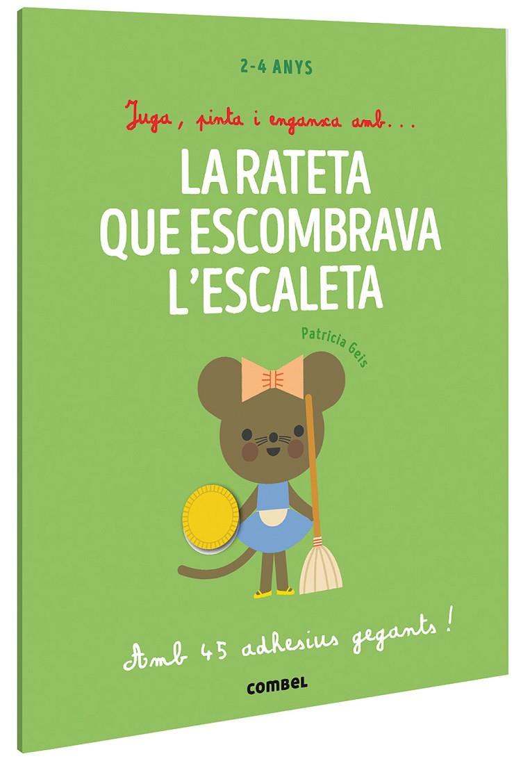 JUGA, PINTA I ENGANXA AMB LA RATETA QUE ESCOMBRAVA L'ESCALETA | 9788491019435 | GEIS CONTI, PATRICIA | Galatea Llibres | Librería online de Reus, Tarragona | Comprar libros en catalán y castellano online