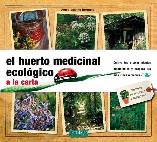 HUERTO MEDICINAL ECOLÓGICO | 9788493828967 | BERTRAND, ANNIE JEANNE | Galatea Llibres | Librería online de Reus, Tarragona | Comprar libros en catalán y castellano online