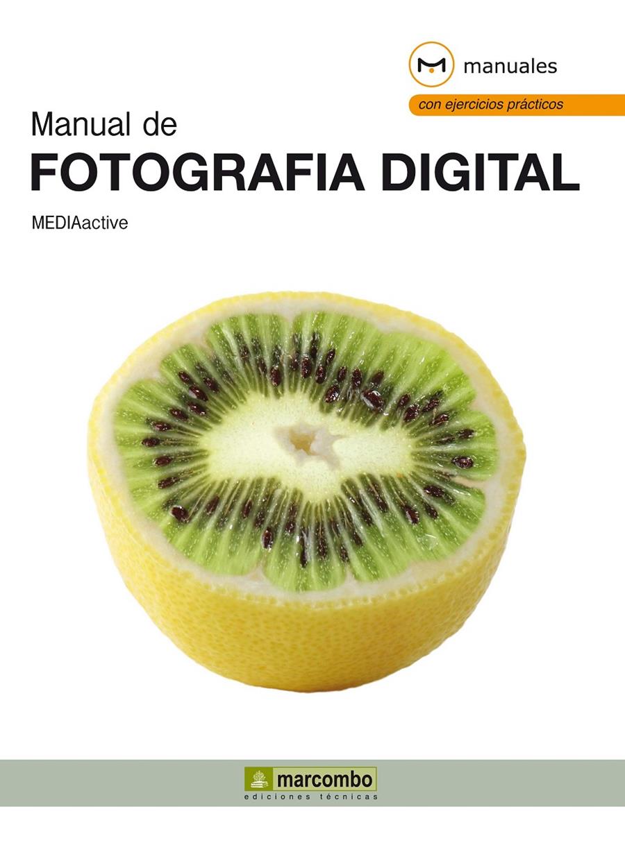 MANUAL DE FOTOGRAFÍA DIGITAL | 9788426719935 | MEDIAACTIVE | Galatea Llibres | Llibreria online de Reus, Tarragona | Comprar llibres en català i castellà online