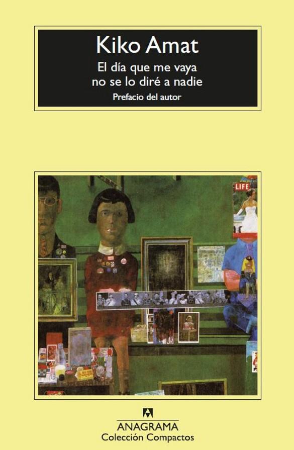 EL DÍA QUE ME VAYA NO SE LO DIRÉ A NADIE | 9788433961389 | AMAT, KIKO | Galatea Llibres | Librería online de Reus, Tarragona | Comprar libros en catalán y castellano online