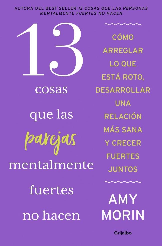 13 COSAS QUE LAS PAREJAS MENTALMENTE FUERTES NO HACEN | 9788425371677 | MORIN, AMY | Galatea Llibres | Llibreria online de Reus, Tarragona | Comprar llibres en català i castellà online