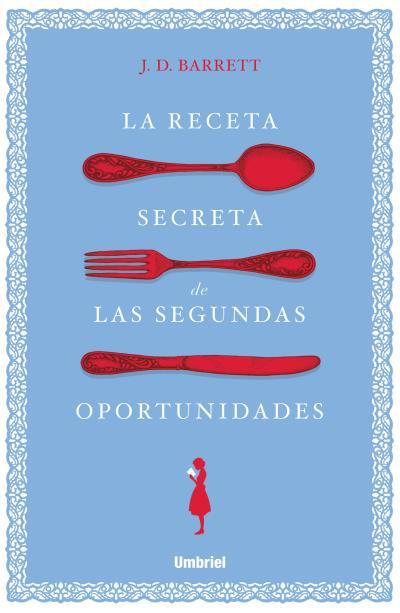LA RECETA SECRETA DE LAS SEGUNDAS OPORTUNIDADES | 9788416517138 | BARRETT, J.D. | Galatea Llibres | Librería online de Reus, Tarragona | Comprar libros en catalán y castellano online