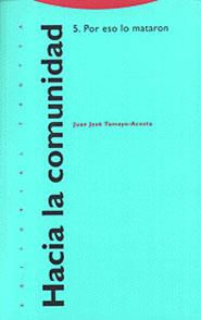 HACIA LA COMUNIDAD.5, POR ESO LO MATARON | 9788481642100 | TAMAYO-ACOSTA, JUAN JOSE | Galatea Llibres | Llibreria online de Reus, Tarragona | Comprar llibres en català i castellà online