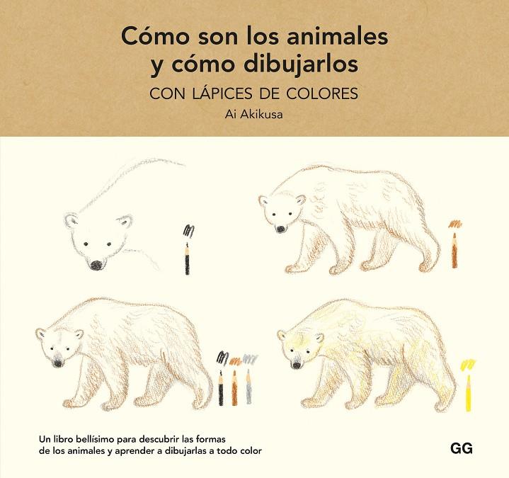 CÓMO SON LOS ANIMALES Y CÓMO DIBUJARLOS CON LÁPICES DE COLORES | 9788425233739 | AKIKUSA, AI | Galatea Llibres | Librería online de Reus, Tarragona | Comprar libros en catalán y castellano online