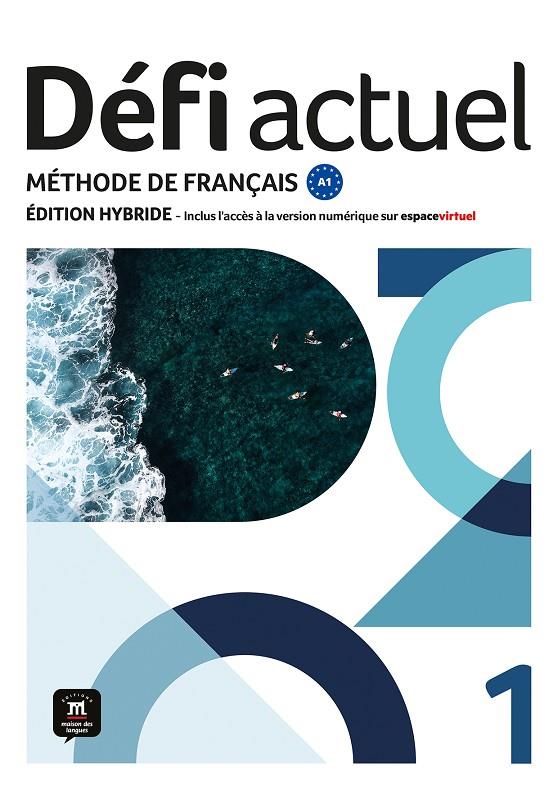 DÉFI ACTUEL 1 ÉD HYBRIDE. LIVRE DE L'ÉLÈVE | 9788411571517 | CHAHI, FATIHA/DENYER, MONIQUE/GLOANEC, AUDREY/FOUILLET, RAPHAËLE | Galatea Llibres | Librería online de Reus, Tarragona | Comprar libros en catalán y castellano online