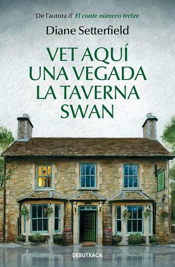 VET AQUÍ UNA VEGADA LA TAVERNA SWAN | 9788418132285 | SETTERFIELD, DIANE | Galatea Llibres | Librería online de Reus, Tarragona | Comprar libros en catalán y castellano online