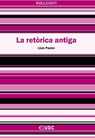 RETORICA ANTIGA, LA | 9788497886567 | PASTOR PÉREZ, LLUÍS | Galatea Llibres | Librería online de Reus, Tarragona | Comprar libros en catalán y castellano online