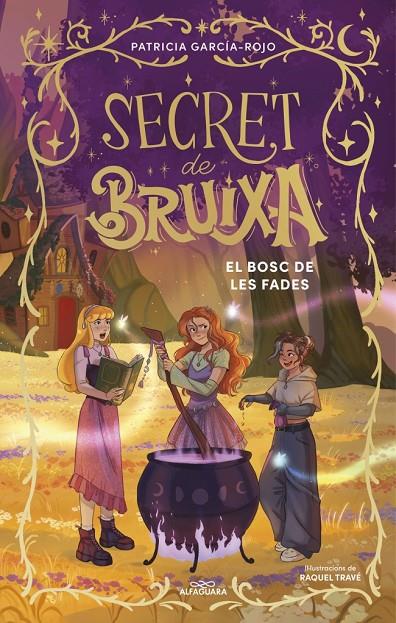 SECRET DE BRUIXA 4 - EL BOSC DE LES FADES | 9791387741204 | GARCÍA-ROJO, PATRICIA | Galatea Llibres | Librería online de Reus, Tarragona | Comprar libros en catalán y castellano online