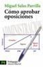 COMO APROBAR OPOSICIONES | 9788420658049 | SALAS PARRILLA, MIGUEL (1950- ) | Galatea Llibres | Librería online de Reus, Tarragona | Comprar libros en catalán y castellano online
