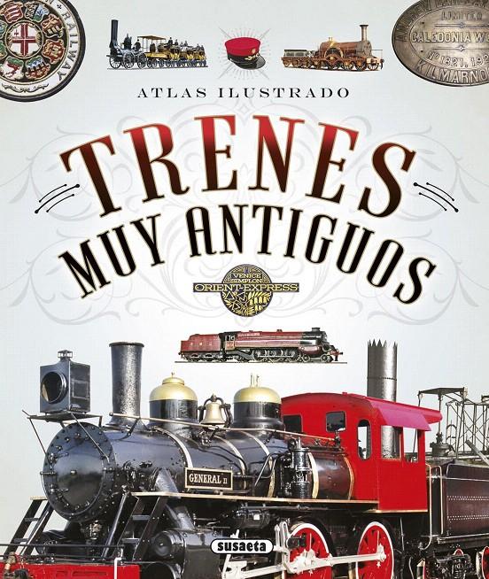 ATLAS ILUSTRADO DE TRENES MUY ANTIGUOS | 9788467745498 | FONSECA, ANDREA/ARANA, JOAQUÍN/CLARET, CLOTILDE/RUÍZ PALACIO, JUAN PABLO | Galatea Llibres | Librería online de Reus, Tarragona | Comprar libros en catalán y castellano online