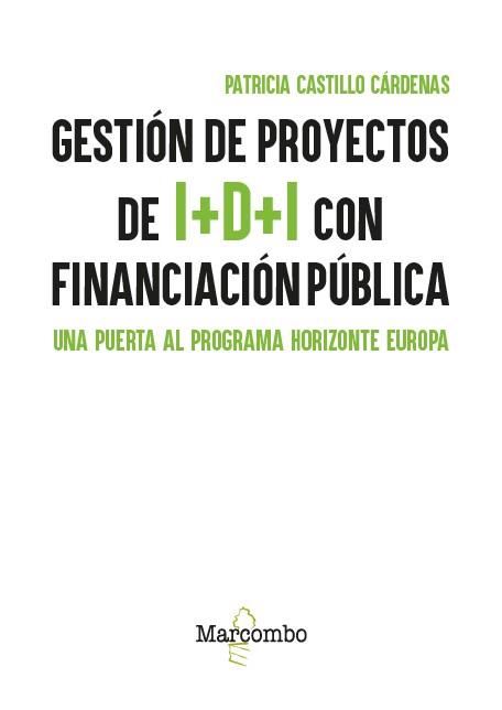 GESTIÓN DE PROYECTOS DE I+D+I CON FINANCIACIÓN PÚBLICA | 9788426742117 | CASTILLO CÁRDENAS, PATRICIA | Galatea Llibres | Librería online de Reus, Tarragona | Comprar libros en catalán y castellano online