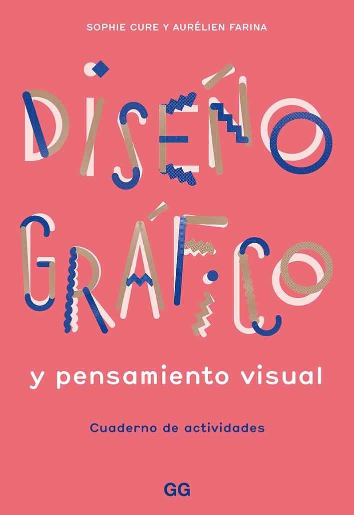 DISEÑO GRÁFICO Y PENSAMIENTO VISUAL | 9788425232145 | FARINA, AURÉLIEN/CURE, SOPHIE | Galatea Llibres | Librería online de Reus, Tarragona | Comprar libros en catalán y castellano online