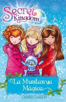 LA MUNTANYA MAGICA. SECRET KINGDOM | 9788424644406 | BANKS, ROSIE | Galatea Llibres | Librería online de Reus, Tarragona | Comprar libros en catalán y castellano online