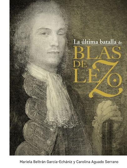 LA ULTIMA BATALLA DE BLAS DE LEZO | 9788441438675 | BELTRAN, MARIELA | Galatea Llibres | Librería online de Reus, Tarragona | Comprar libros en catalán y castellano online