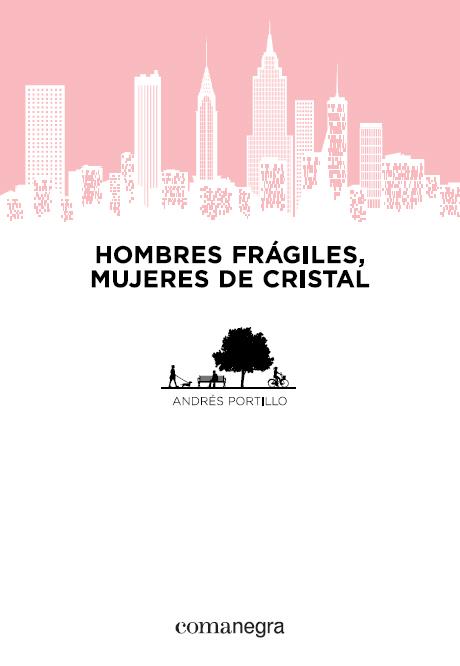 HOMBRES FRÁGILES, MUJERES DE CRISTAL | 9788415097884 | PORTILLO, ANDRÉS | Galatea Llibres | Librería online de Reus, Tarragona | Comprar libros en catalán y castellano online