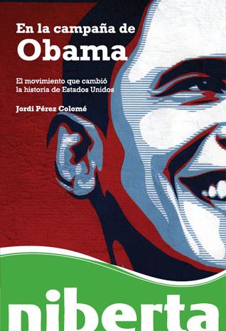 EN LA CAMPAÑA DE OBAMA | 9788493672270 | PÉREZ COLOMÉ, JORDI | Galatea Llibres | Librería online de Reus, Tarragona | Comprar libros en catalán y castellano online