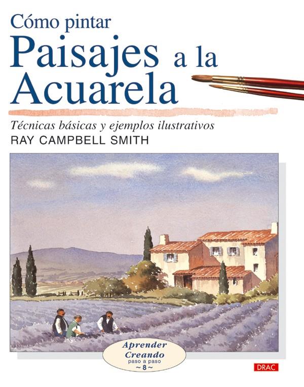 COMO PINTAR PAISAJES A LA ACUARELA | 9788496550254 | CAMPBELL, RAY | Galatea Llibres | Librería online de Reus, Tarragona | Comprar libros en catalán y castellano online
