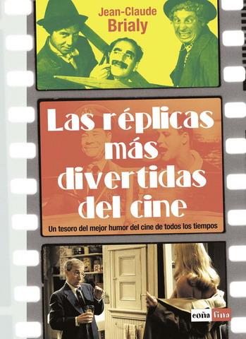 REPLICAS MAS DIVERTIDAS DEL CINE, LAS | 9788479276942 | BRIALY, JEAN-CLAUDE | Galatea Llibres | Llibreria online de Reus, Tarragona | Comprar llibres en català i castellà online