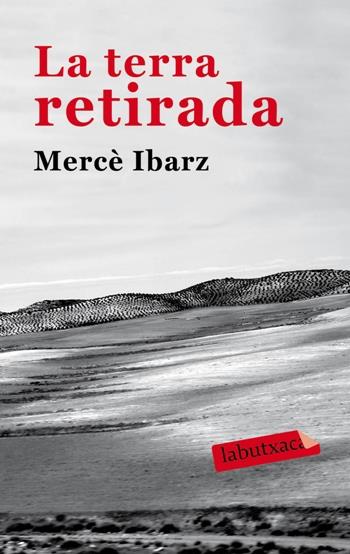 TERRA RETIRADA, LA | 9788492549931 | IBARZ, MERCE | Galatea Llibres | Librería online de Reus, Tarragona | Comprar libros en catalán y castellano online