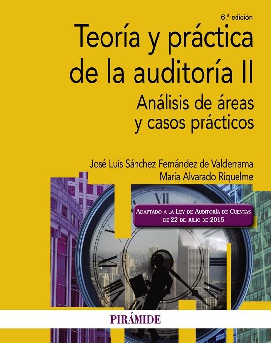 TEORÍA Y PRÁCTICA DE LA AUDITORÍA II | 9788436836745 | SÁNCHEZ FERNÁNDEZ DE VALDERRAMA, JOSÉ LUIS/ALVARADO RIQUELME, MARÍA | Galatea Llibres | Llibreria online de Reus, Tarragona | Comprar llibres en català i castellà online
