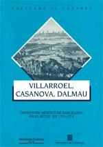 VILLARROEL, CASANOVA, DALMAU .DEFENSORS HEROICS DE | 9788439333456 | CARRERAS I BULBENA , JOSEP RAFAEL | Galatea Llibres | Librería online de Reus, Tarragona | Comprar libros en catalán y castellano online