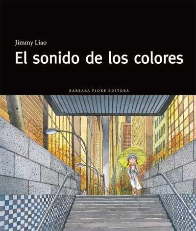 SONIDO DE LOS COLORES, EL | 9788493750633 | LIAO, JIMMY | Galatea Llibres | Llibreria online de Reus, Tarragona | Comprar llibres en català i castellà online